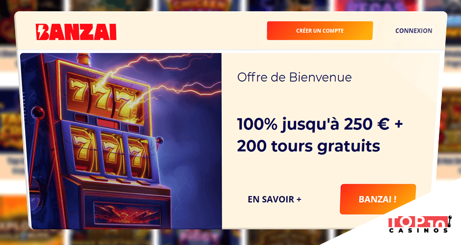 Banzai Bonus sans wager de 250 € + 200 tours gratuits