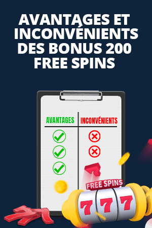 avantages et inconvénients bonus de 200 free spins