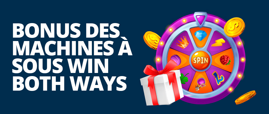 bonus des machines a sous win both ways