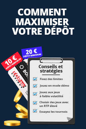 comment maximiser un dépôt minimum