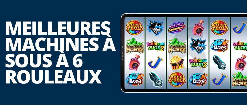 Meilleures machines à sous à 6 rouleaux