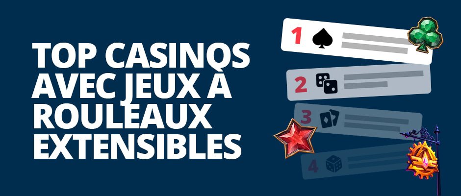 meilleurs casinos avec des jeux a rouleaux extensibles