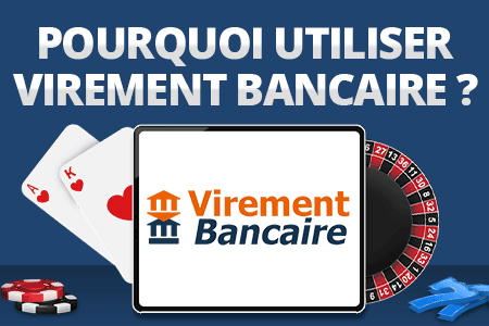pourquoi utiliser virement bancaire