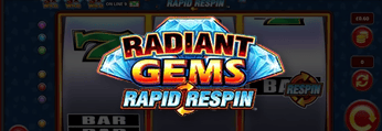 Radiant Gems Rapid Respin