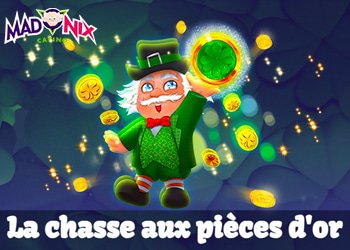 180000€ à partager à le chasse aux pièces d'or sur madnix casino