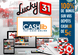Promotion spéciale CASHlib de 100% sur le casino Lucky31