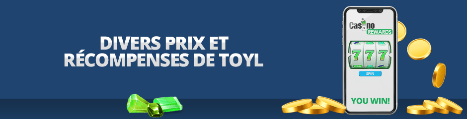 divers prix et récompenses de toyl