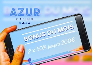 gagnez 50% de bonus jusqu'à 200€ chaque mois sur azur casino