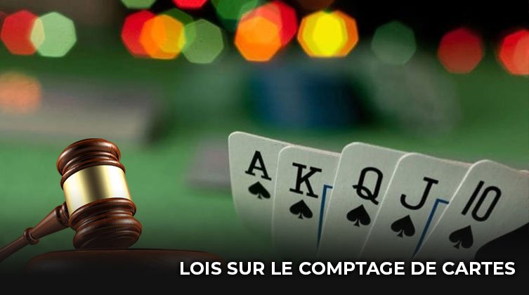 lois et regulations comptage cartes differentes juridictions