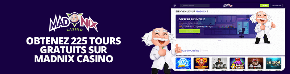 225 free spins gratuits sur madnix casino