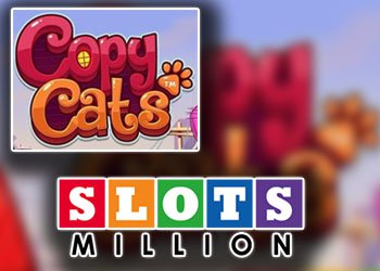 Promotion de Slots Million - Copy Cats