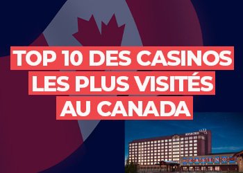 top 10 des casinos les plus visités au canada