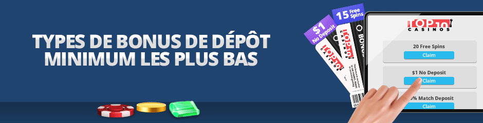 types de bonus de dépôt minimum les plus bas