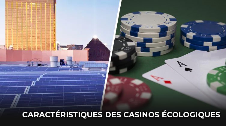 caractéristiques des casinos ecologiques